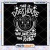 Dogs House We Pay Rent PNG