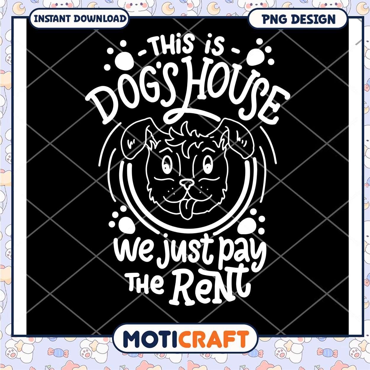 Dogs House We Pay Rent PNG Dogs House We Pay Rent PNG