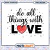 Do All Things With Love PNG 2 Do All Things With Love PNG