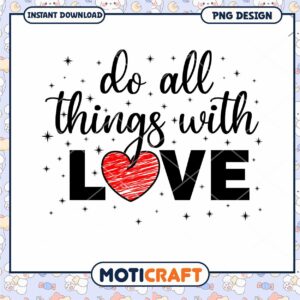 Do All Things With Love PNG