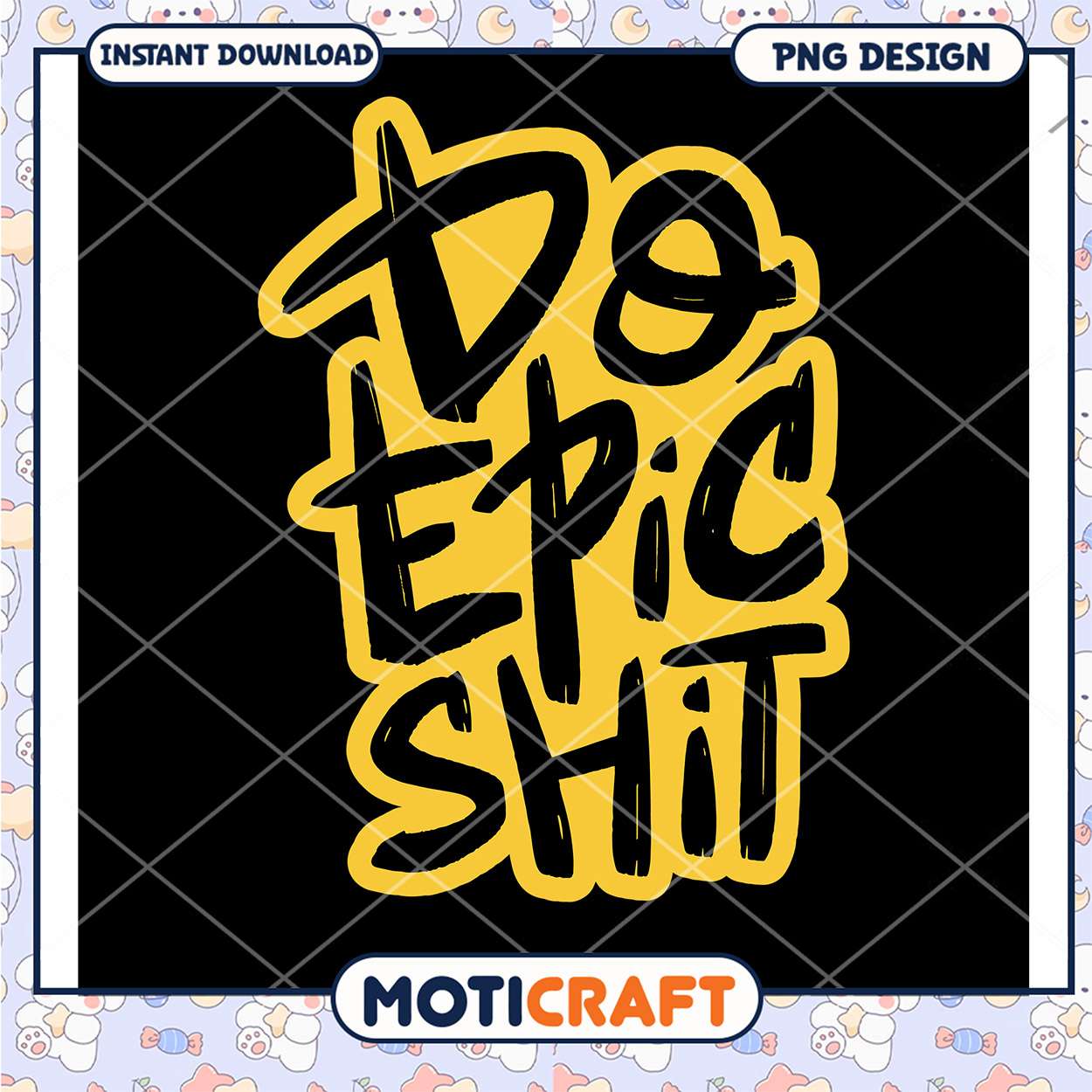 Do Epic Shit PNG Design Do Epic Shit PNG Design