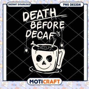 Death Before Decaf PNG Design