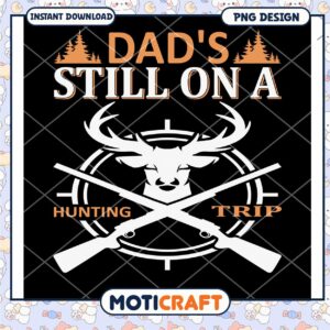 Dads Hunting Trip PNG Design