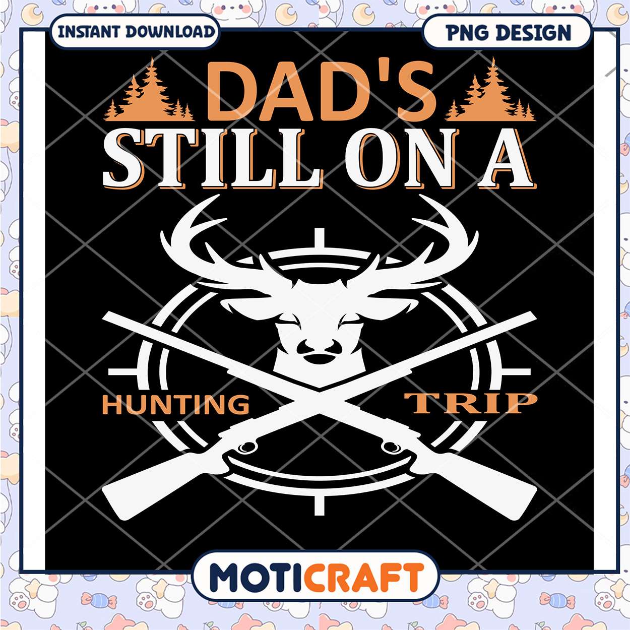 Dads Hunting Trip PNG Design Dads Hunting Trip PNG Design