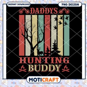 Daddys Hunting Buddy PNG Design for Outdoor Lovers