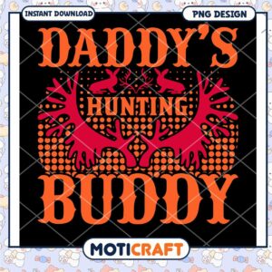 Daddys Hunting Buddy PNG Design