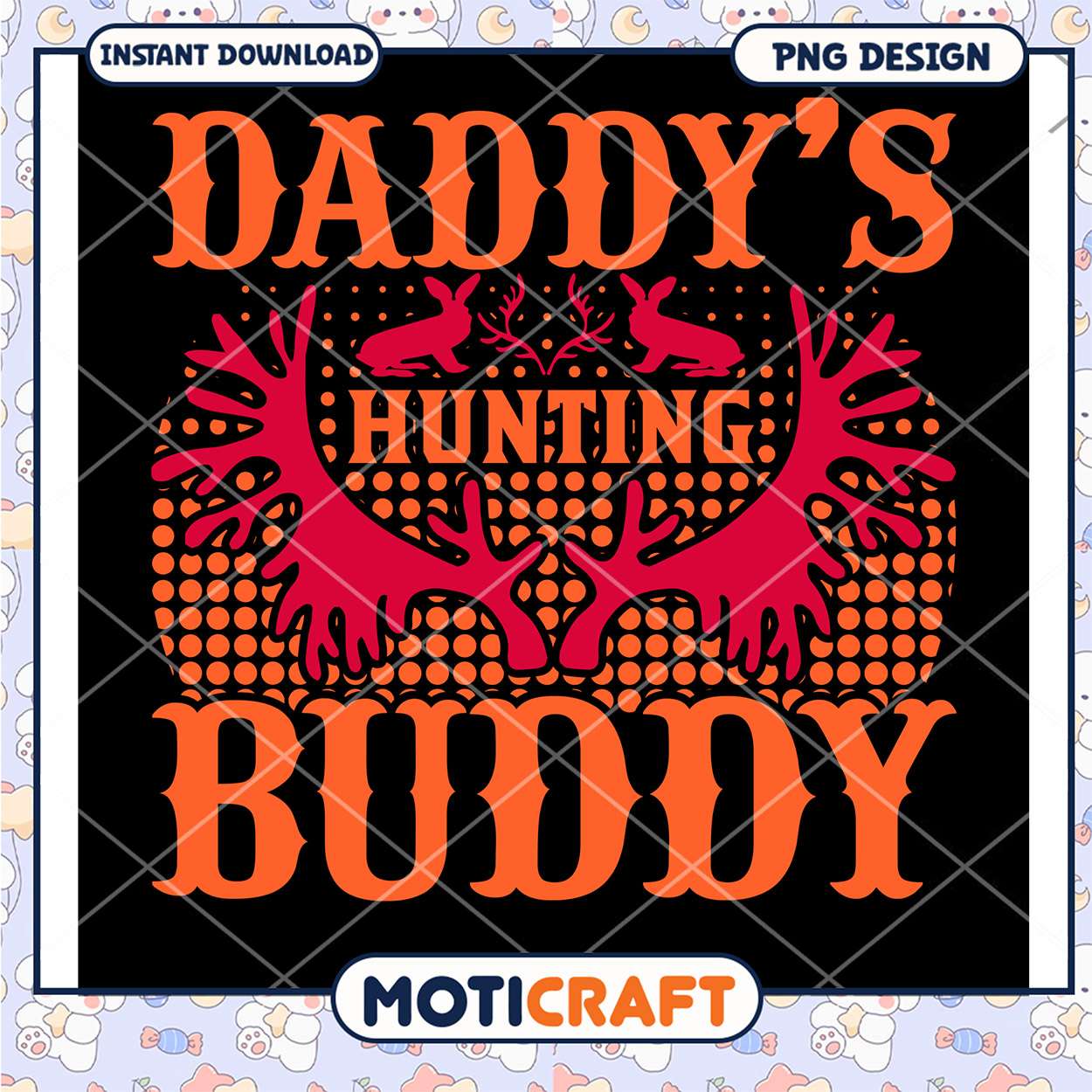 Daddys Hunting Buddy PNG Design Daddys Hunting Buddy PNG Design