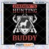 Daddy's Hunting Buddy PNG Graphic for Outdoor Lovers 2 Daddy's Hunting Buddy PNG Graphic for Outdoor Lovers