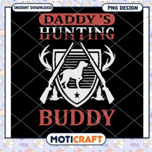 Daddy's Hunting Buddy PNG Graphic for Outdoor Lovers