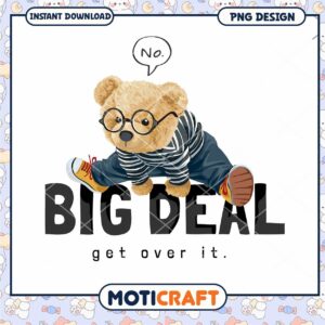 Cute Bear PNG Big Deal Get Over It