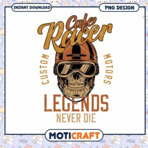 Custom Cafe Racer PNG Design Legends Never Die Artwork