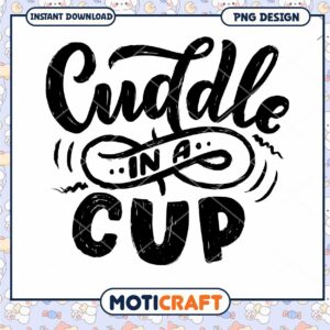 Cuddle in a Cup PNG Design