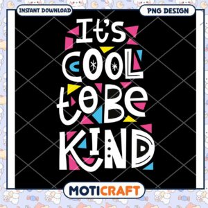 Cool to Be Kind Inspirational PNG Design Instant Download