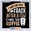Coffee Lover PNG I'll Call You Back
