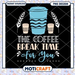 Coffee Break Time PNG Design
