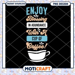 Coffee Blessing PNG Design Instant Download