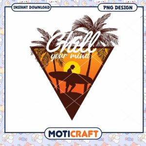Chill Your Mind Surfer PNG Design