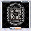 Born To Ride Motorcycle PNG Design 2 Born To Ride Motorcycle PNG Design