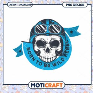 Born to Be Wild Rebel Skull PNG Design for Download