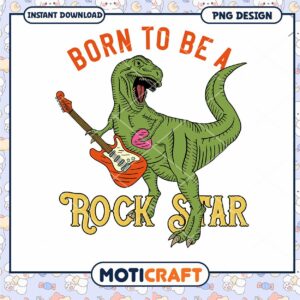 Born to Be a Rock Star Dinosaur PNG Graphic Design Download Born to Be a Rock Star Dinosaur PNG Graphic Design Download