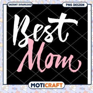 Best Mom PNG Design Instant Download