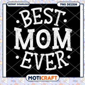 Best Mom Ever PNG Design