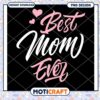 Best Mom Ever PNG Design Instant Download