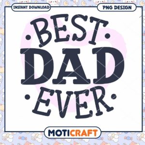 Best Dad Ever PNG Design