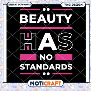 Beauty Has No Standards PNG Design