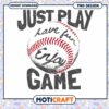Baseball PNG Just Play, Have Fun, Enjoy the Game 1 Baseball PNG Just Play