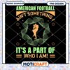 American Football PNG Part of Who I Am