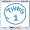 Thing 1 Fun Printable PNG for Kids Crafts and Decor