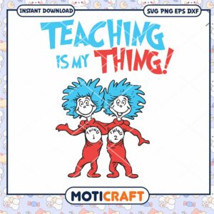 Teaching is My Thing Fun Teacher PNG Downloadable Art