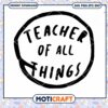 Teacher of All Things Inspirational Quote PNG Download 1 Teacher of All Things Inspirational Quote PNG Download