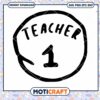 Teacher Number One Badge PNG Instant Download Design