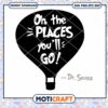 Oh the Places Youll Go Hot Air Balloon PNG Download 1 Oh the Places Youll Go Hot Air Balloon PNG Download