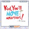 Kid Youll Move Mountains Inspirational Quote Art PNG 2 Kid Youll Move Mountains Inspirational Quote Art PNG