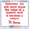 Inspiring Dr Seuss Quote About The Value of Moments PNG 1 Inspiring Dr Seuss Quote About The Value of Moments PNG