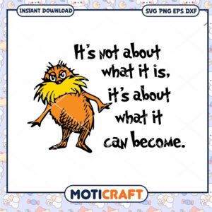 Inspirational Lorax Quote PNG Instant Download Design