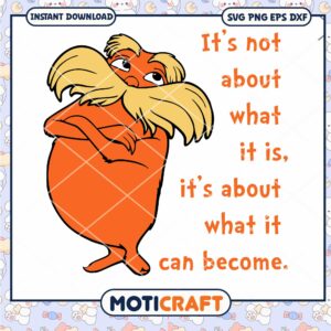 Inspirational Lorax Quote Instant Download PNG Art