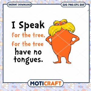 I Speak for the Trees Eco Friendly Art PNG Download