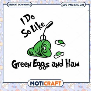 I Do So Like Green Eggs and Ham PNG Instant Download