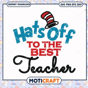 Hats Off to the Best Teacher Inspirational PNG Design