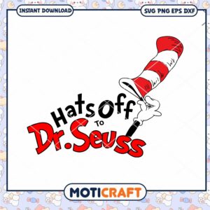 Hats Off to Dr Seuss PNG Instant Download Design File