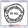 Grandma of All Things PNG Design for Instant Download