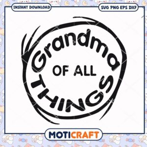 Grandma of All Things PNG Design for Instant Download
