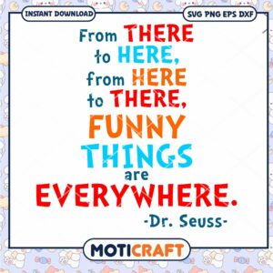 Funny Things Are Everywhere Dr Seuss Quote PNG Design