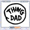 Funny Dad Design Thing PNG Instant Download Art File