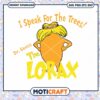 Dr Seuss The Lorax I Speak For The Trees PNG Art