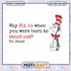Dr Seuss Stand Out Quote Instant Download PNG Design 2 Dr Seuss Stand Out Quote Instant Download PNG Design